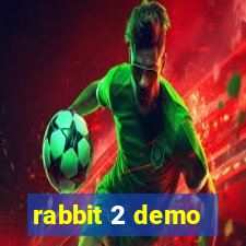 rabbit 2 demo